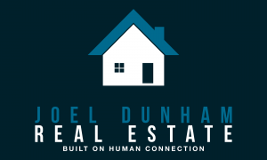 Joel Dunham Real Estate Built on Human Connection